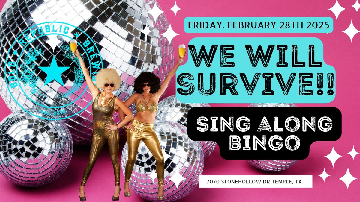 SING ALONG BINGO-We Will Survive!!