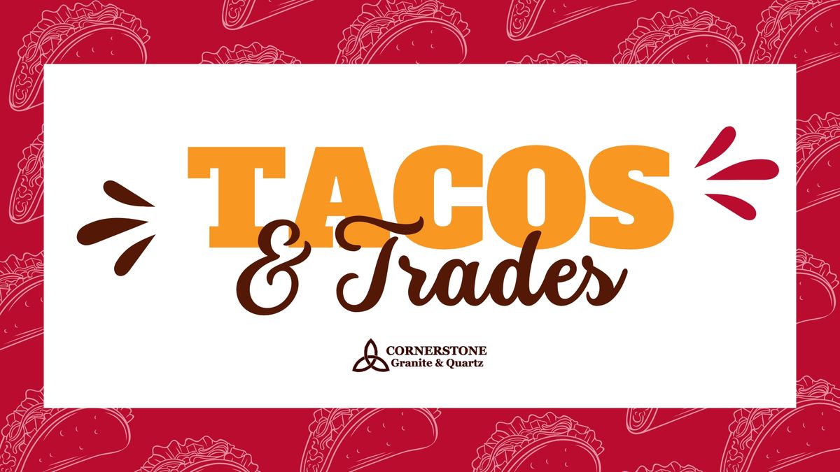 Tacos and Trades