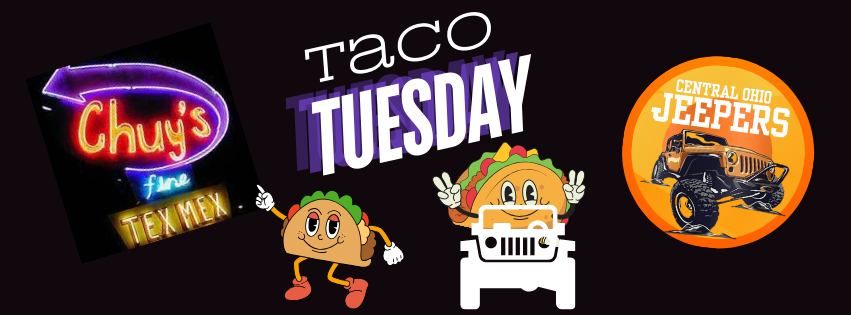 Central Ohio Jeepers & Chuy's Fine Tex-Mex Host Third Tuesday - TACO TUESDAY - Meet & Greet