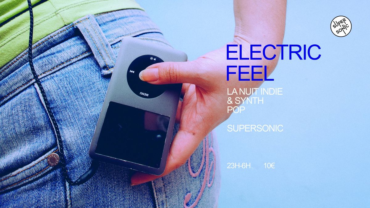 Electric Feel \/ Nuit Indie & Synth Pop du Supersonic