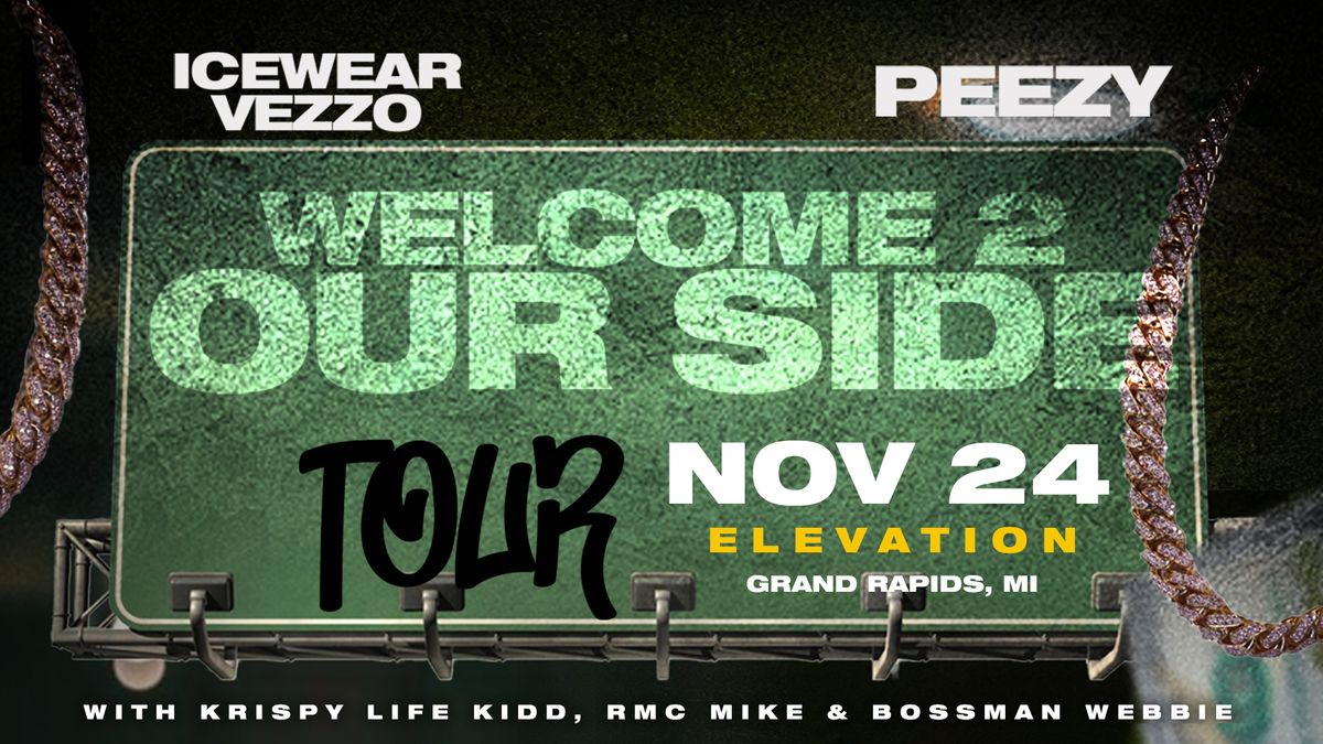 Peezy & IceWear Vezzo - Welcome 2 Our Side Tour at Elevation - Grand Rapids, MI