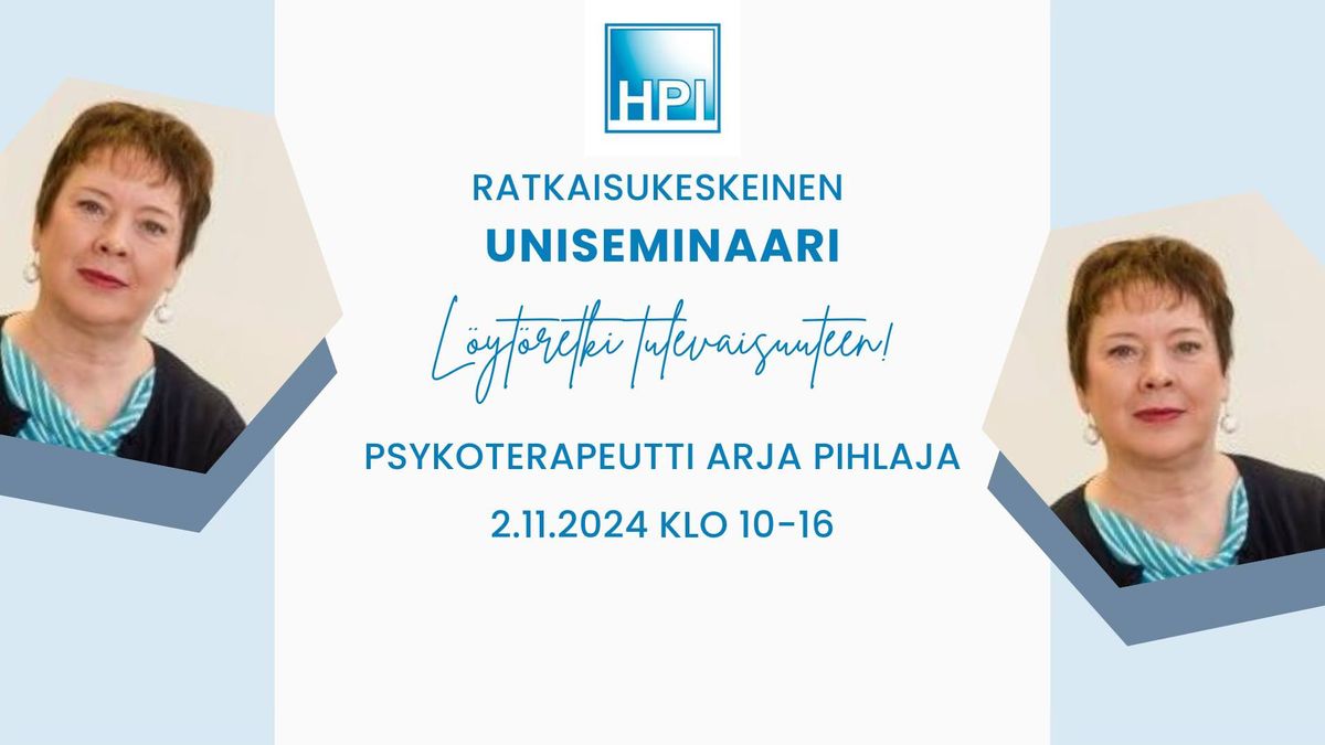 Ratkaisukeskeinen Uniseminaari - l\u00f6yt\u00f6retki tulevaisuuteen!