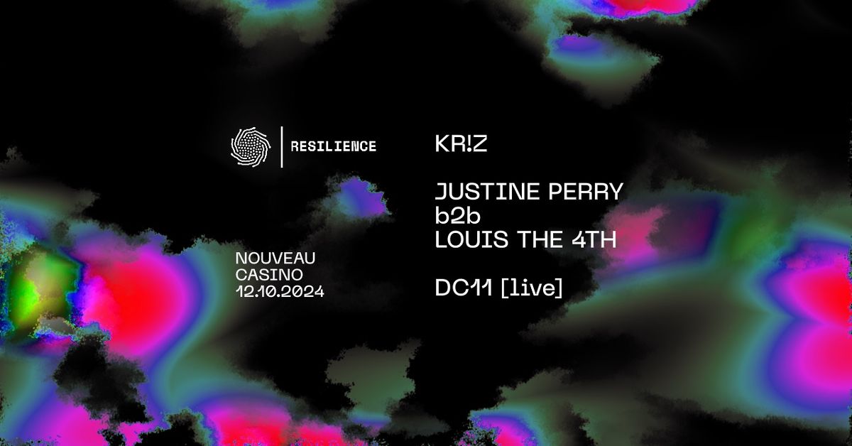 RESILIENCE : Kr!z, Justine Perry, Louis The 4th, dc11 [live]