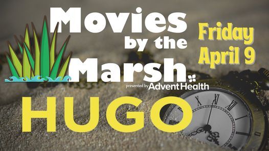 Movies By The Marsh Hugo Marine Discovery Center New Smyrna Beach 9 April 21 Movies By The Marsh Hugo Marine Discovery Center New Smyrna Beach 9 April 21