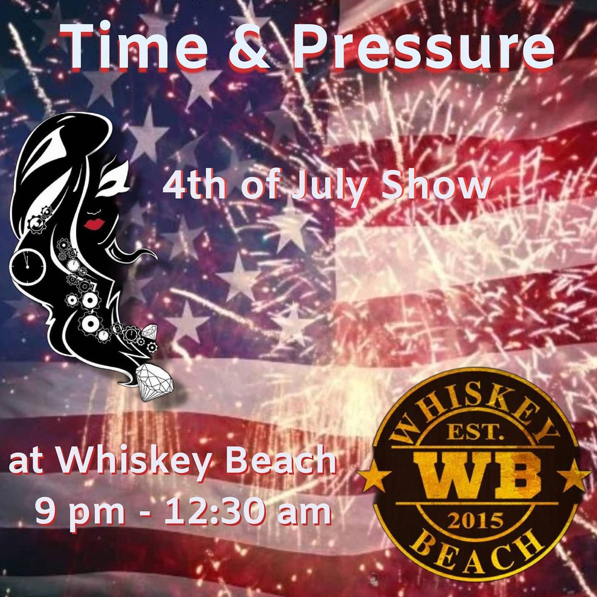 Time & Pressure 4th if July Show at Whiskey Beach Bar & Grill