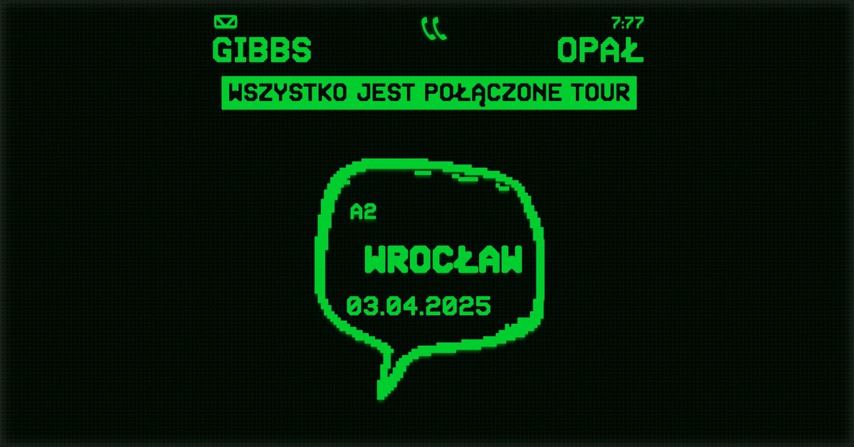 OPA\u0141 x GIBBS - WSZYSTKO JEST PO\u0141\u0104CZONE TOUR - WROC\u0141AW