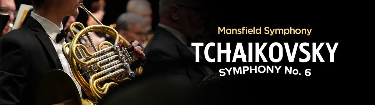 Mansfield Symphony Orchestra: Tchaikovsky Symphony No. 6