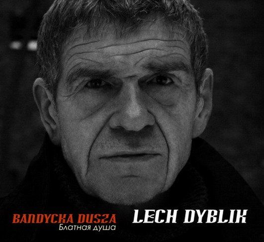 Lech Dyblik w Tawernie Keja. \u201eBandycka dusza\u201d .