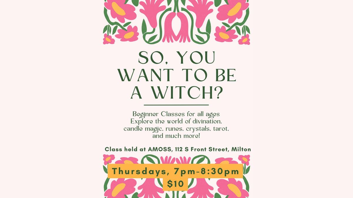 So You Want To Be A Witch?