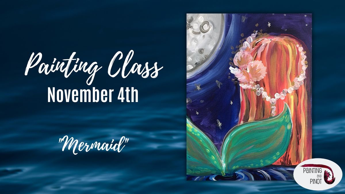 BYOB Painting Class - "Mermaid"