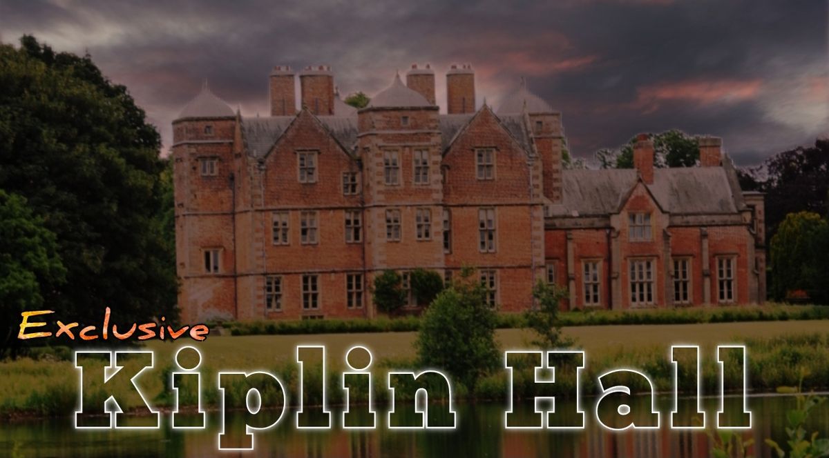 GHOST HUNT ~ EXCLUSIVE Kiplin Hall Friday 20th December 9pm-2am