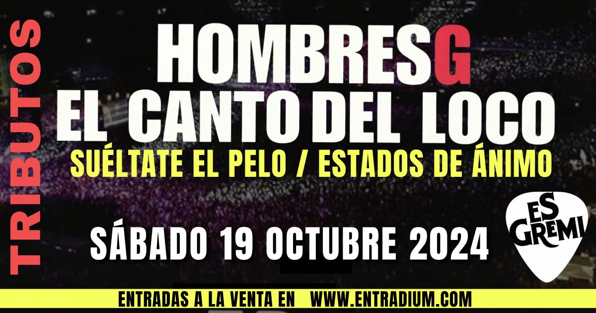 Tributo a Hombres G & El Canto del Loco en Es Gremi