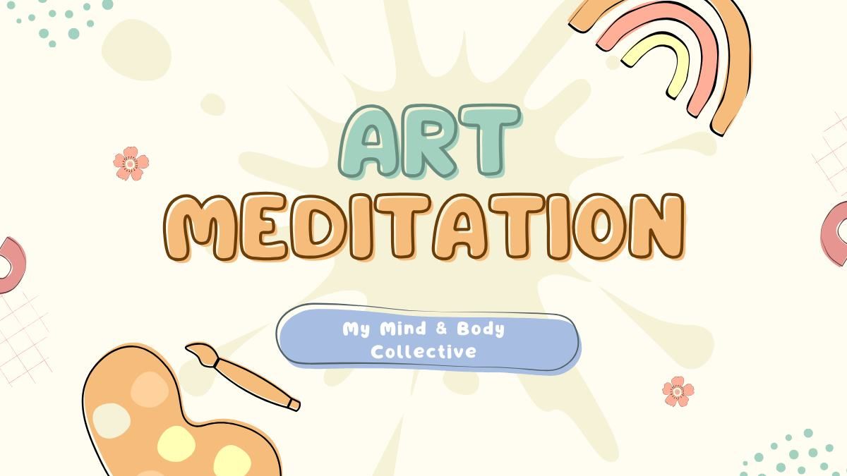 Art Meditation at My Mind & Body Collective