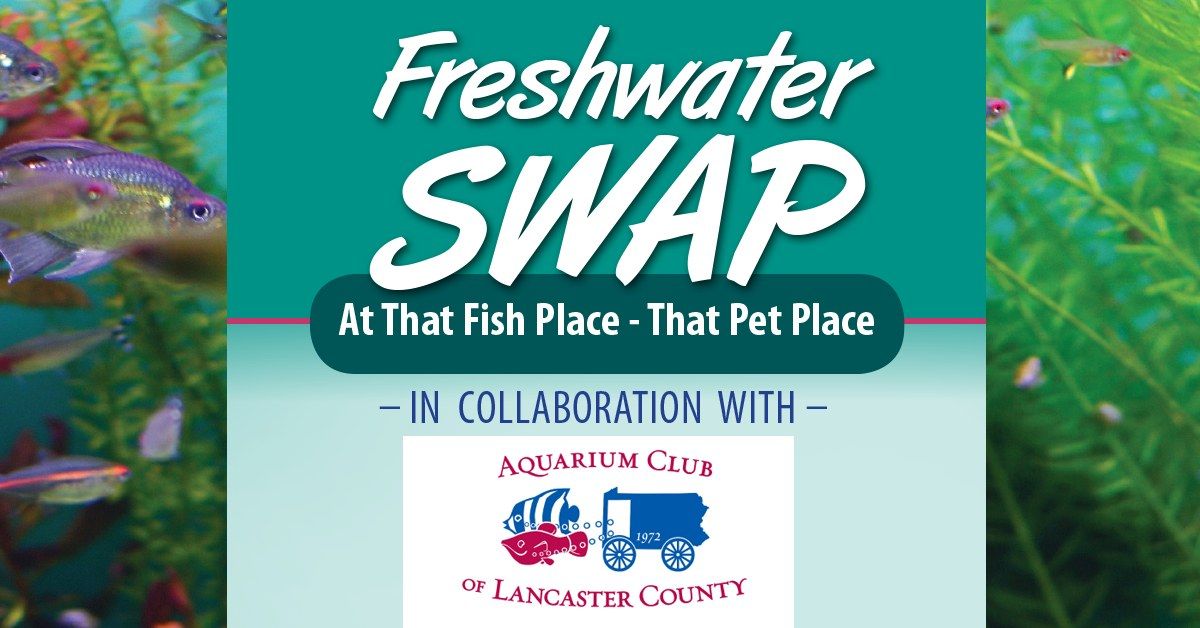 Aquarium Club of Lancaster County Freshwater Swap