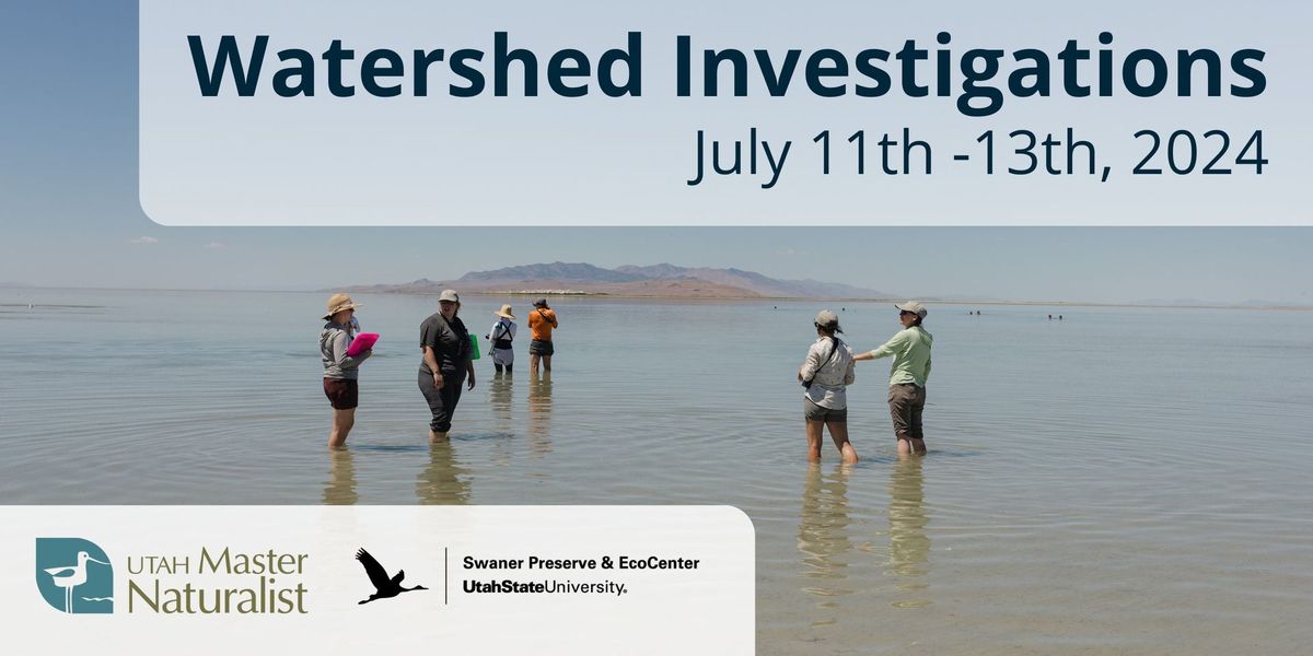 Utah Master Naturalist: Watershed Investigations Course: Swaner Preserve and EcoCenter
