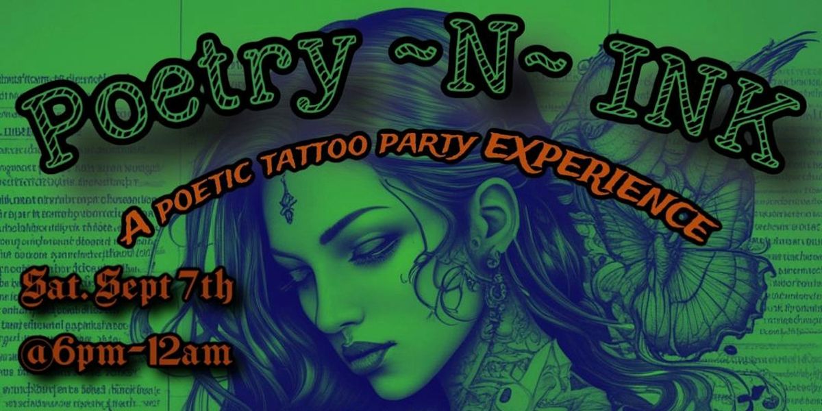 Poetry ~N~ INK - POETIC TATTOO PARTY EXPERIENCE