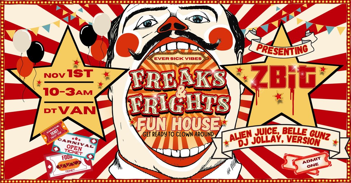 Freaks and Frights Fun House ft. ZBit and Friends!