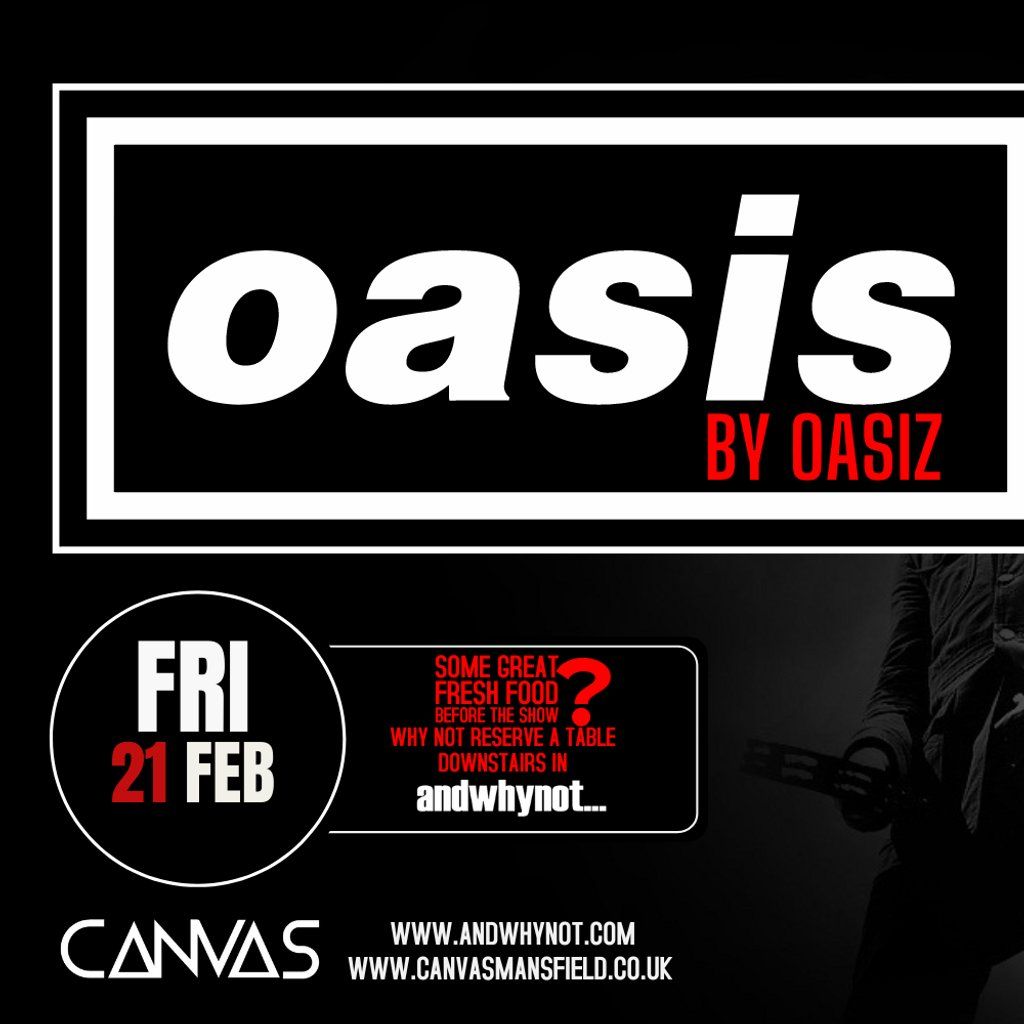 OASIS by OASIZ \/\/ FRIDAY 21ST FEBRUARY 2025 \/\/ CANVAS LIVE