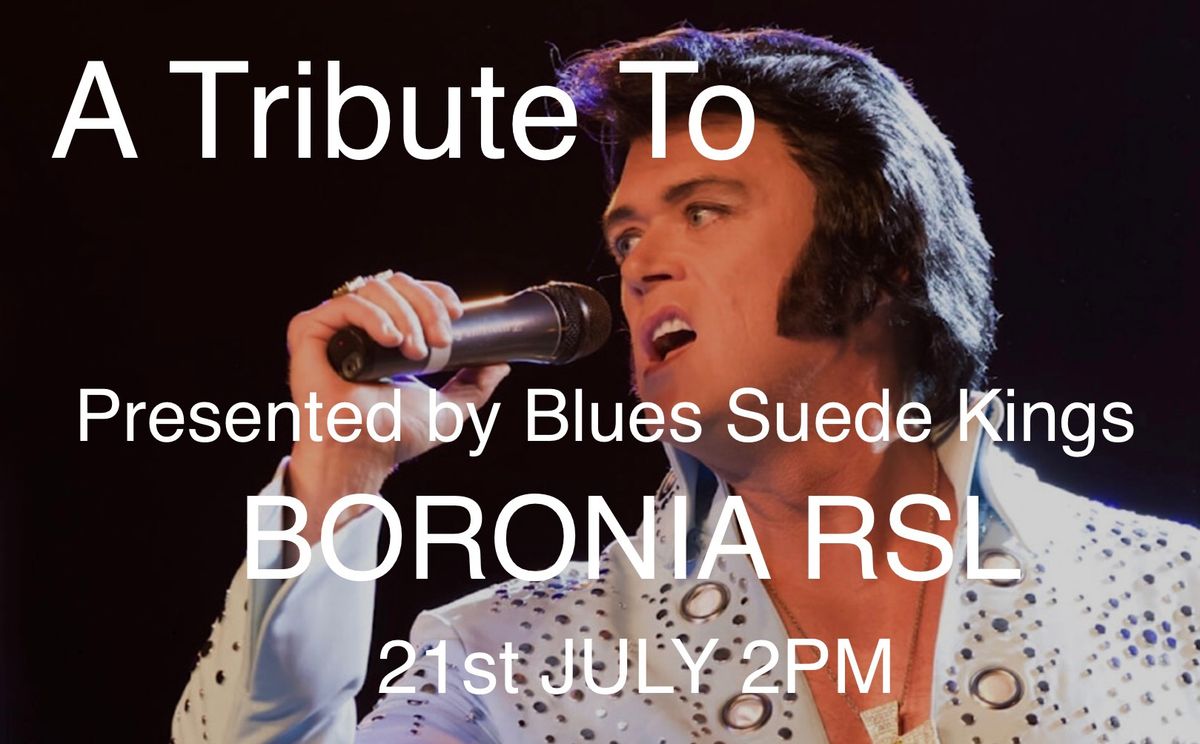 THE SPECIAL GUEST " TRIBUTE TO ELVIS " by Blue Suede Kings @ BORONIA RSL OPEN MIC 2PM