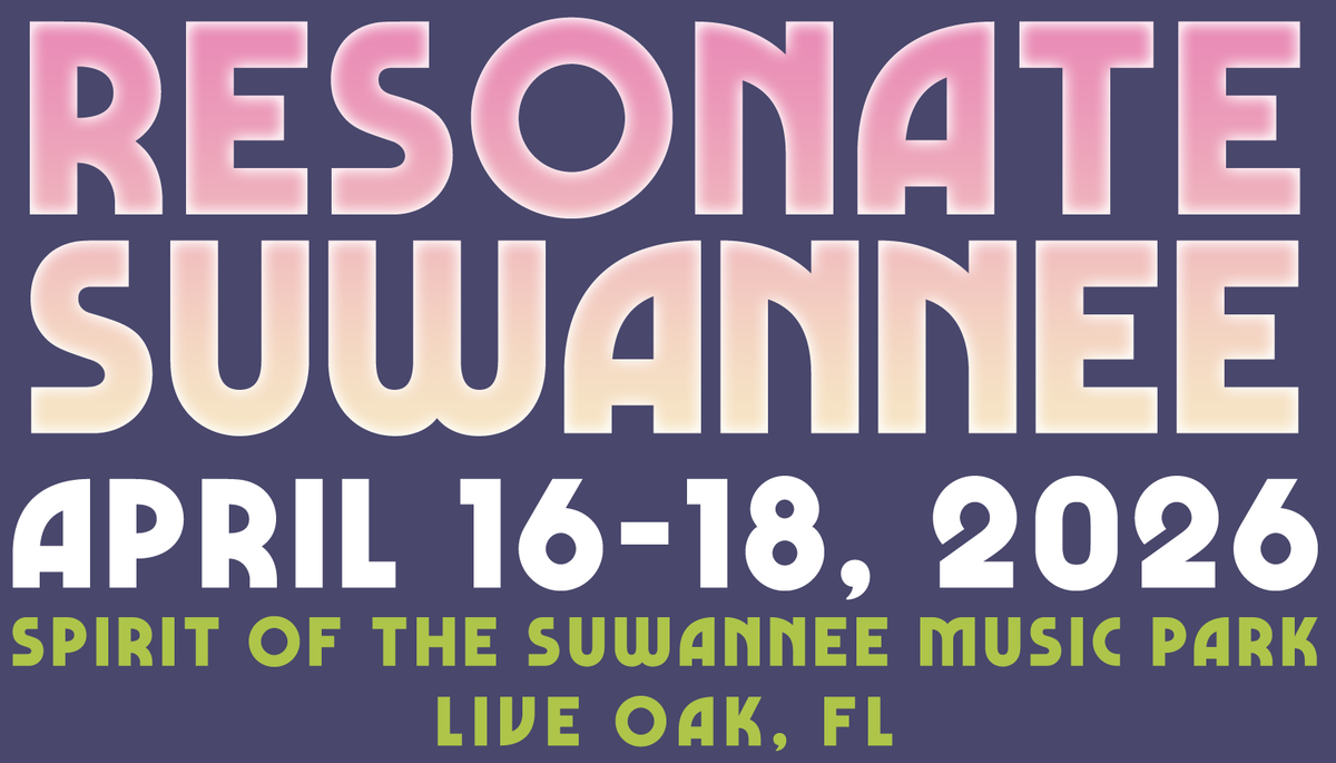 2026 Resonate Suwannee - 3 Day Pass at Spirit of the Suwannee Music Park