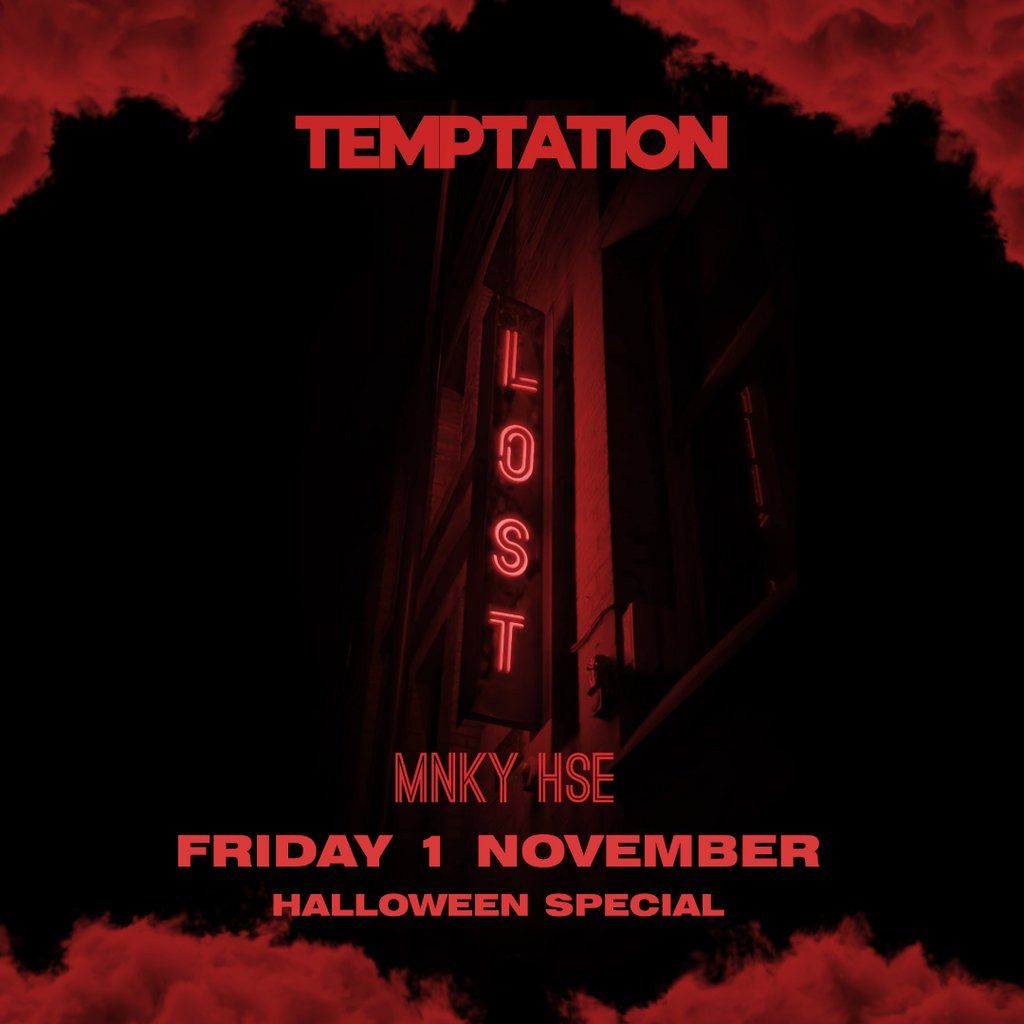 TEMPTATION x MNKY HSE - HALLOWEEN SPECIAL