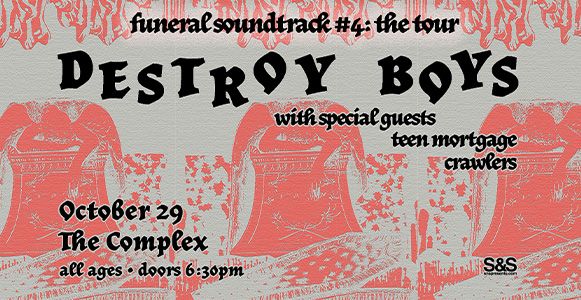 Destroy Boys at The Complex w Teen Mortgage + Crawlers