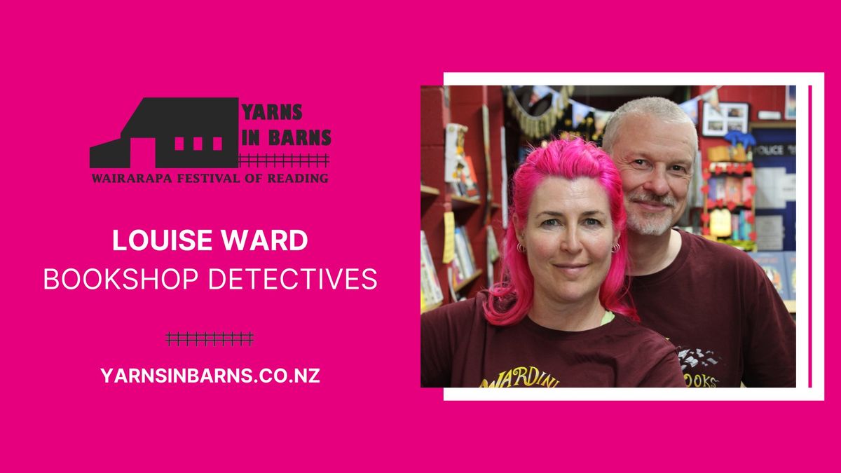 Yarns in Barns: Bookshop Detectives with Louise Ward