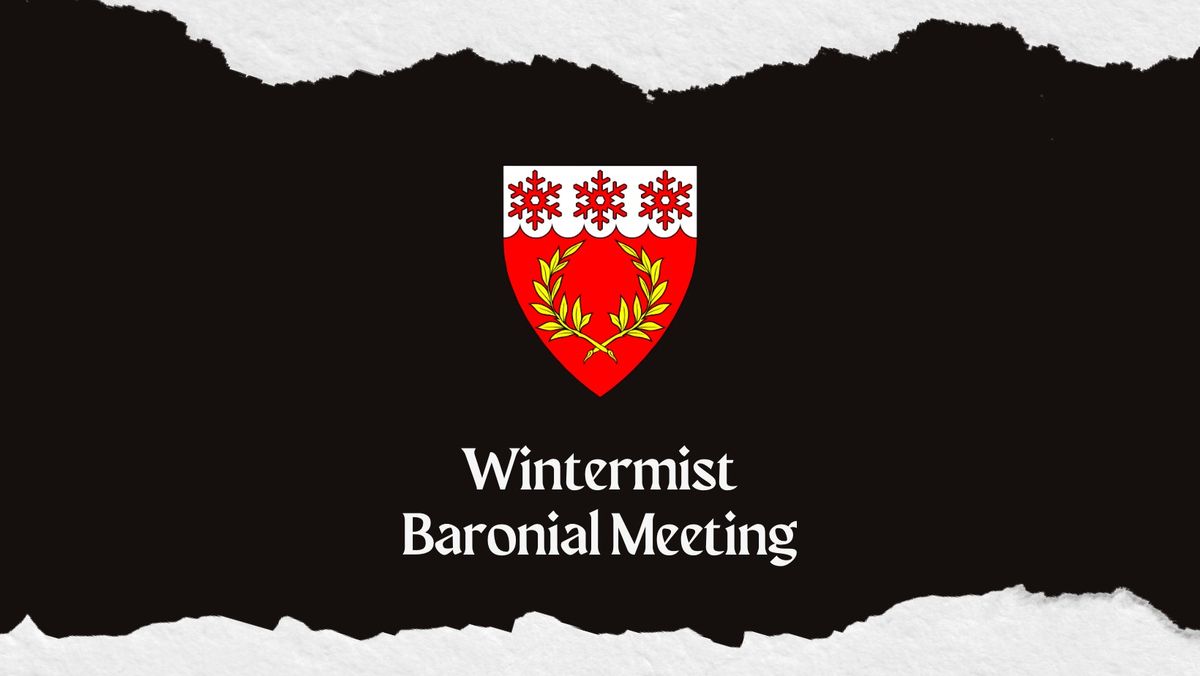 Wintermist Baronial Meeting (May)