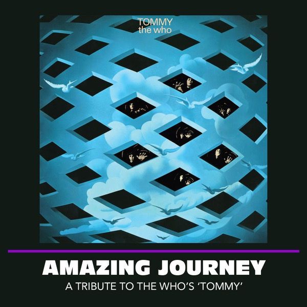 Amazing Journey: A Tribute to The Who's 'Tommy' - Fri., 3\/14, Doors open 7 p.m., Show at 8 p.m. 