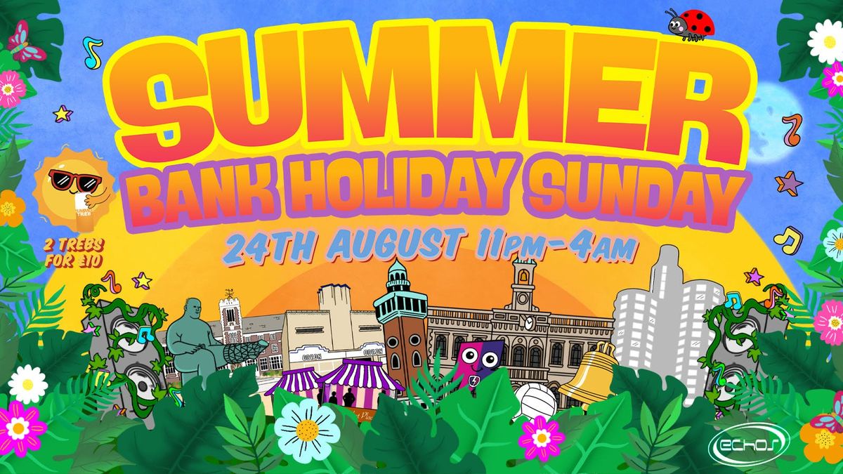 Echos Summer Bank Holiday Sunday 24th August \ud83c\udf19 \ud83e\udea9\ud83c\udfa7\ud83c\udf7b