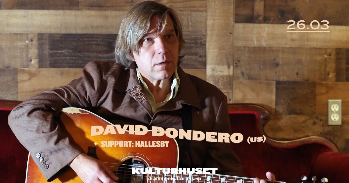 David Dondero (US) + Support: Hallesby \/\/ Drammen kulturhus