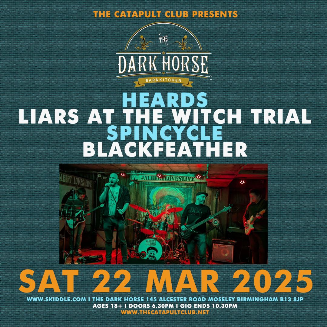 Heards \/ Liars at the Witch Trial \/ Spincycle \/ Blackfeather 