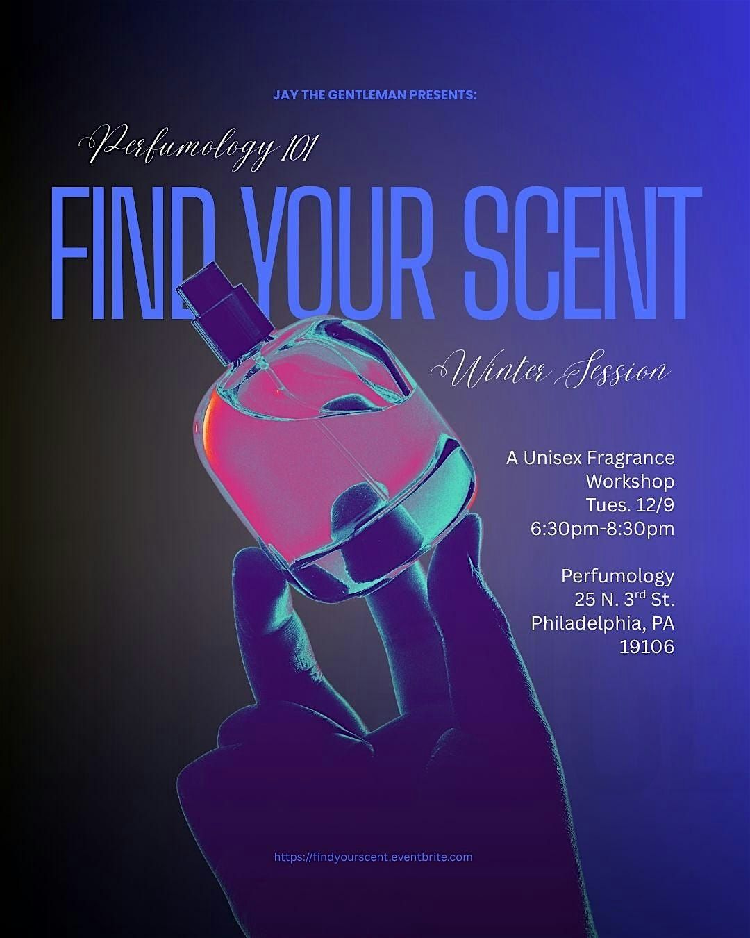 Find Your Scent: Perfumology 101- Winter Session