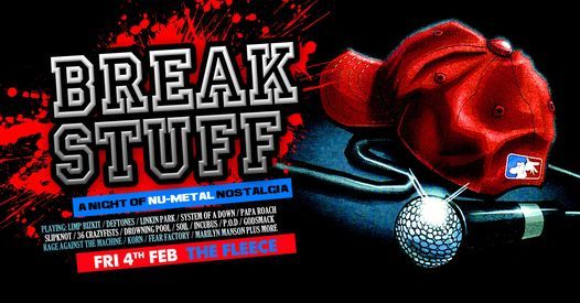 Break Stuff - A Night Of Nu Metal Nostalgia at The Fleece, Bristol 04\/02\/22