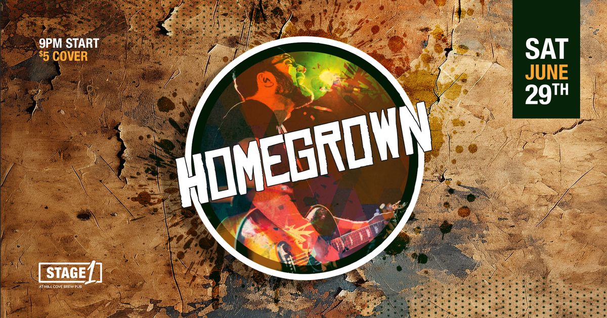 HOMEGROWN LIVE at Stage 1 JUNE 29TH  