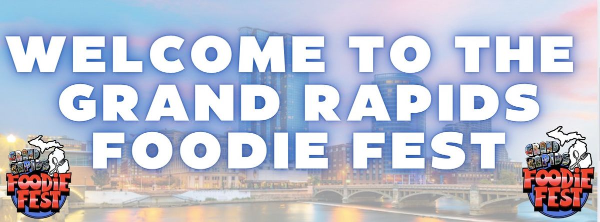 Grand Rapids Foodie Fest 2025