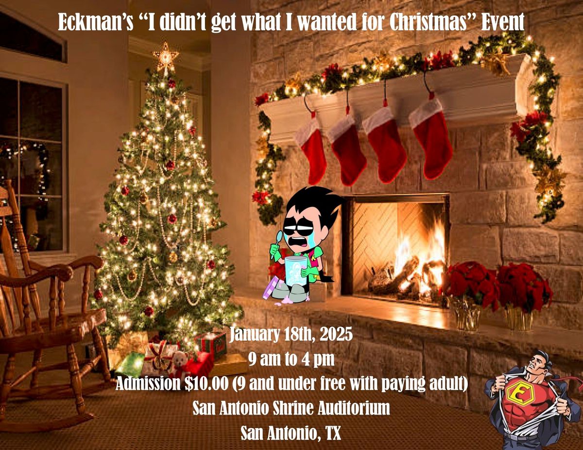 Eckman's "I didn't get what I wanted for Christmas" Event