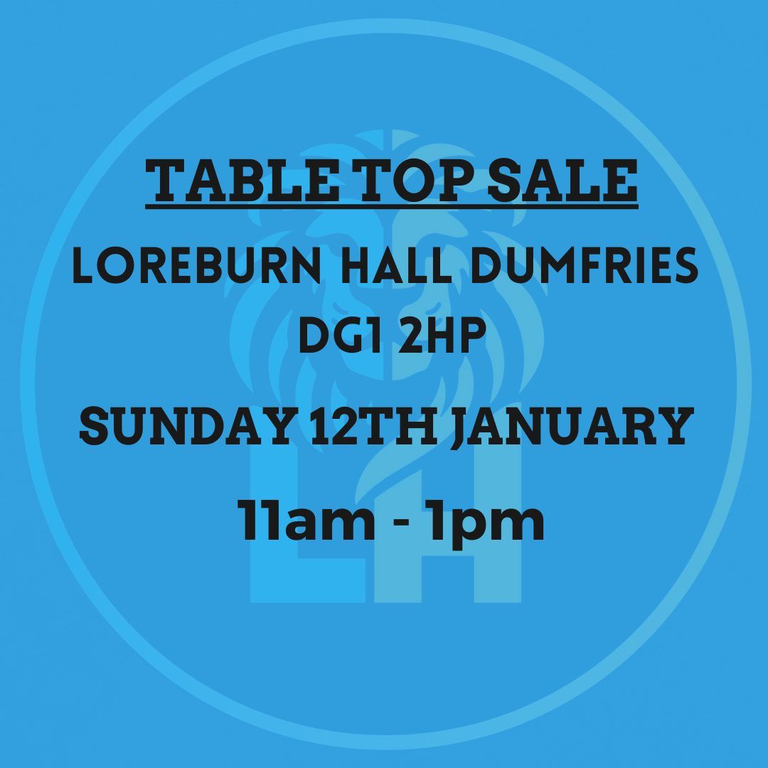 Table Top Sale - Sunday 12th January at The Loreburn Hall, Dumfries 