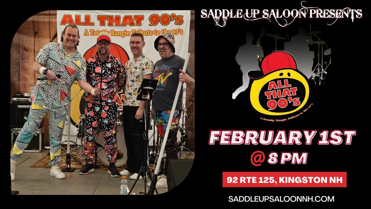 All That 90's | Saddle Up Saloon | February 1st