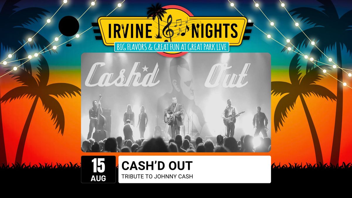 Irvine Nights Summer Series featuring Cash'd Out - Johnny Cash Tribute