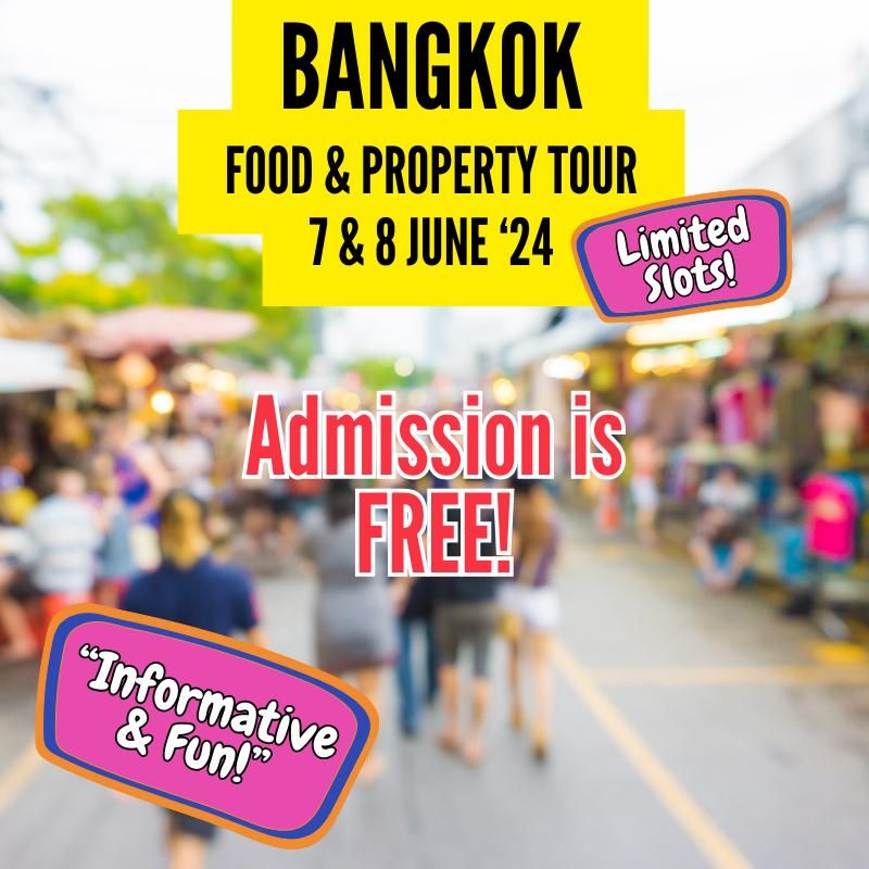 \ud83d\udce3Bangkok Food & Property Tour (June 2024)\ud83d\udce3