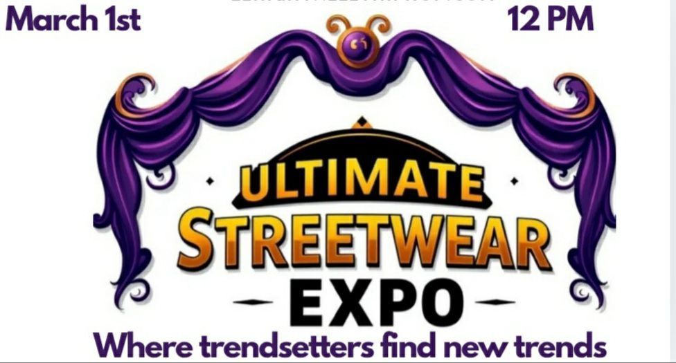 Ultimate Streetwear Expo (Spring Edition)