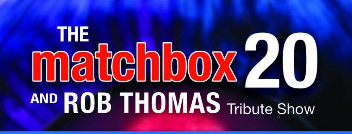 Matchbox 20 & Rob Thomas Tribute Show