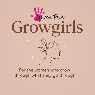 Always Prai - GrowGirls