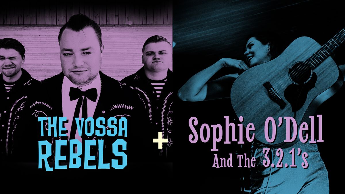 Blast Off! The Vossa Rebels + Sophie O'Dell & the 3.2.1's 