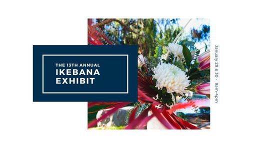 The 13th Annual Ikebana Exhibit