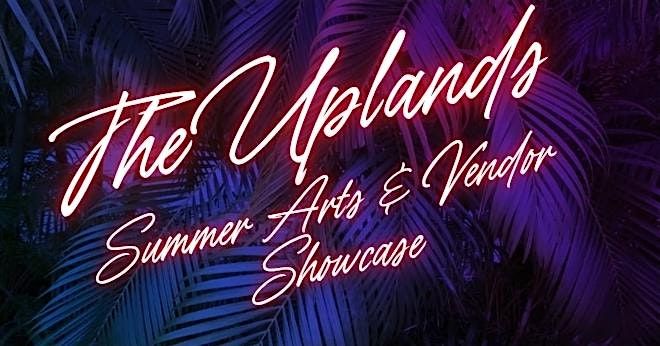 The Uplands Summer Arts & Vendor Showcase