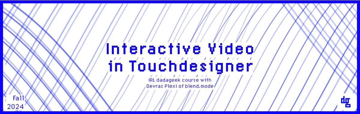 Interactive Video in Touchdesigner - Fall 2024