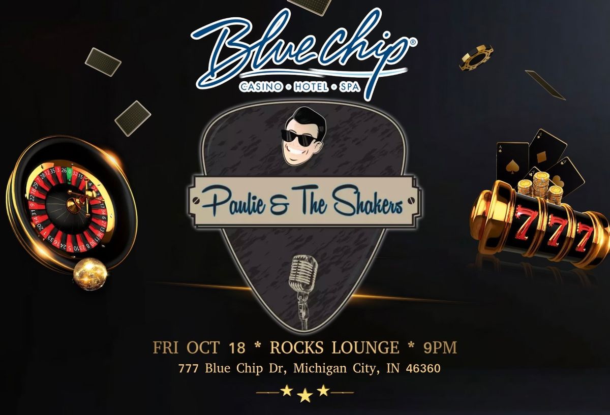 Paulie & The Shakers @ Blue Chip Casino