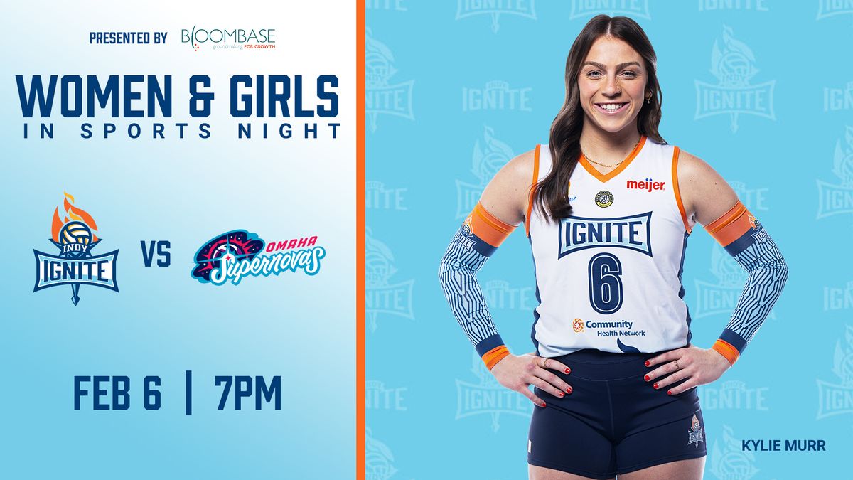 Indy Ignite vs. Omaha Supernovas: Girls & Women in Sports Night 